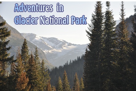 Adventures in Glacier National Park
